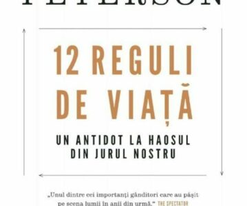 12 reguli de viață. Un antidot la haosul din jurul nostru | Jordan B. Peterson