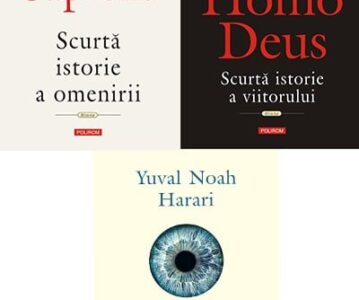 Sapiens. Scurtă istorie a omenirii * Homo Deus. Scurtă istorie a viitorului * 21 de lecții pentru secolul XXI | Yuval Noah Harari