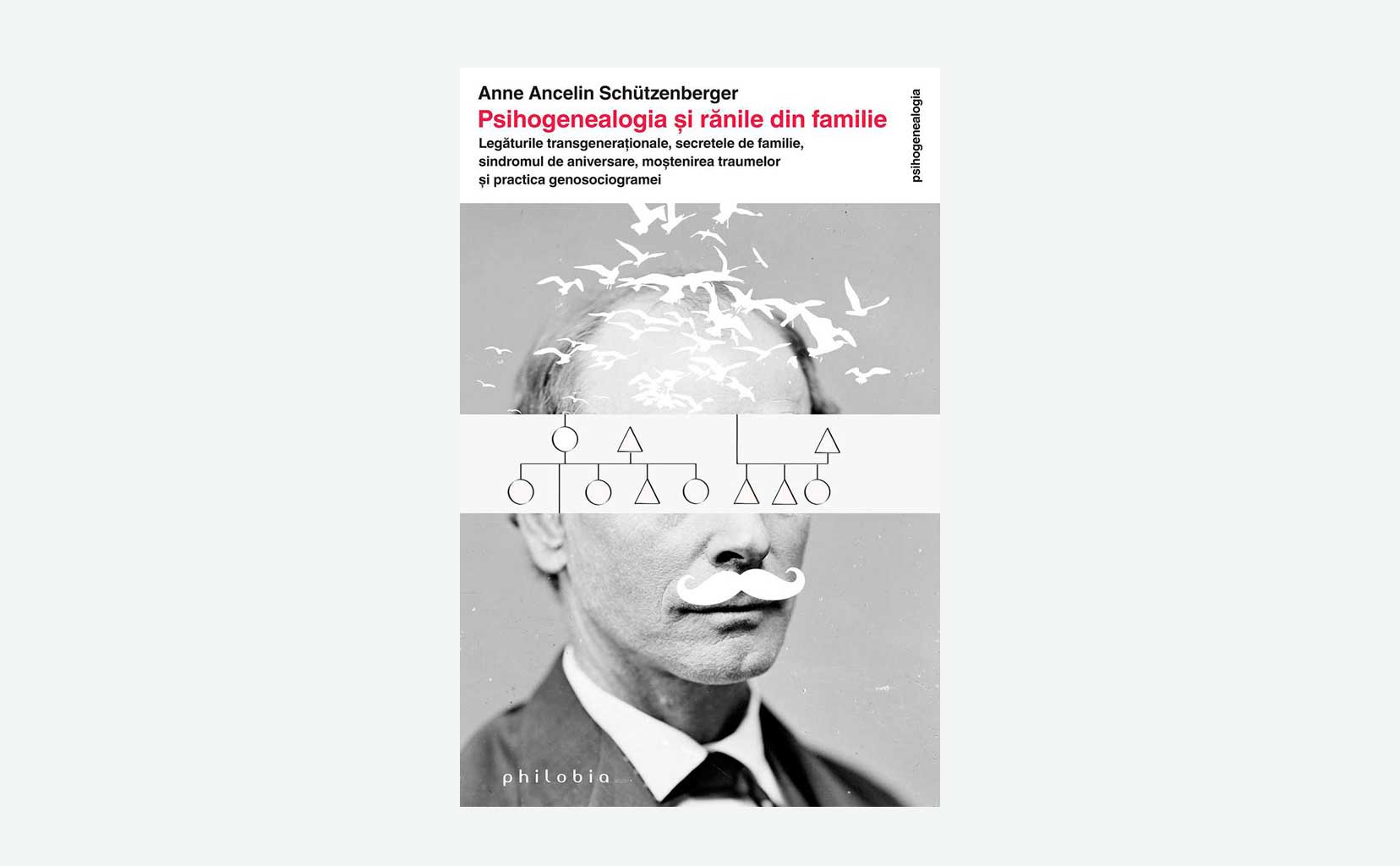 Psihogenealogia și rănile din familie | Anne Ancelin Schützenberger