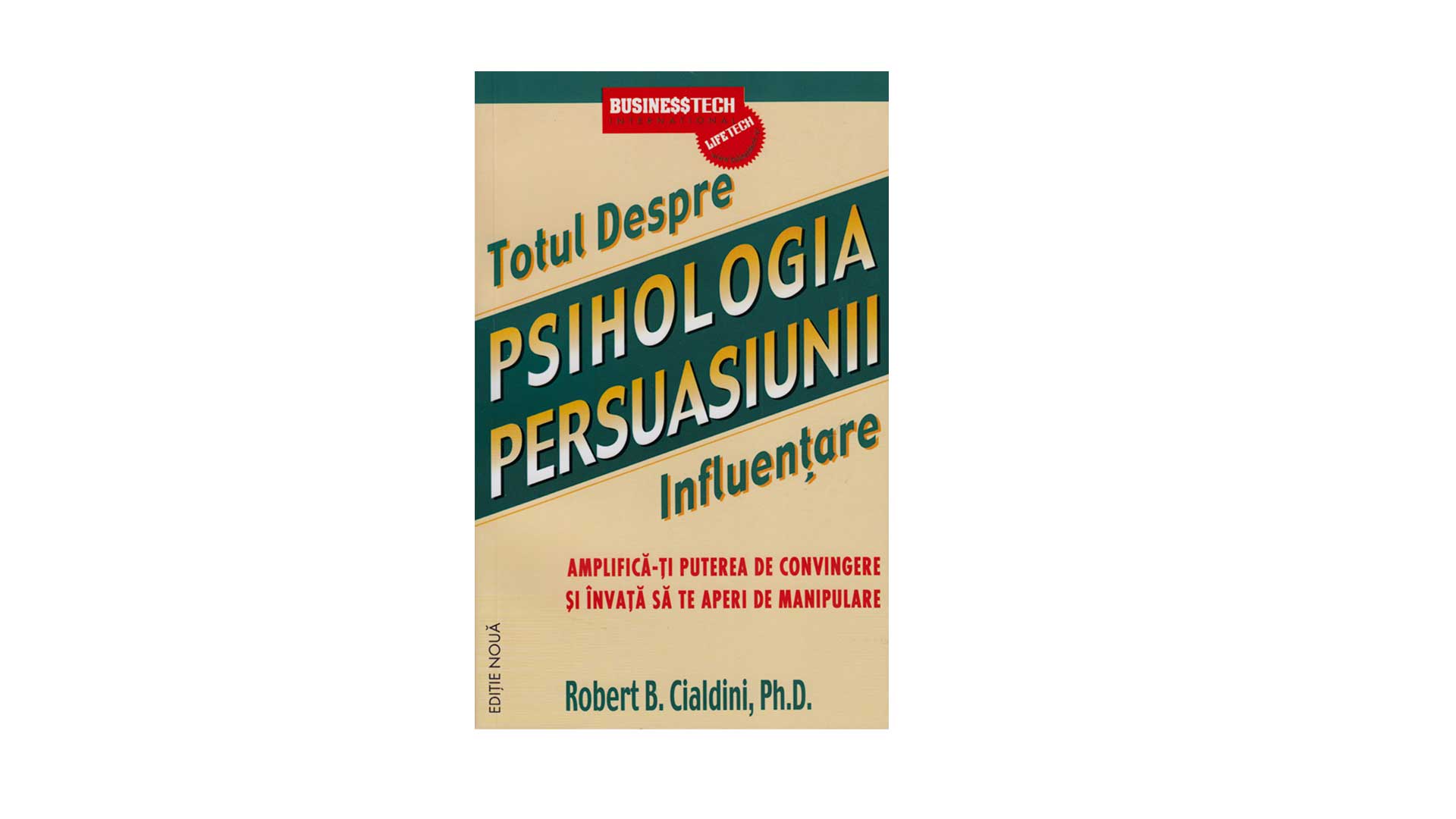 Totul Despre Psihologia Persuasiunii | Robert B. Cialdini