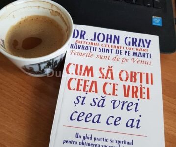 Cum sa obtii ceea ce vrei si sa vrei ceea ce ai | Dr. John Gray