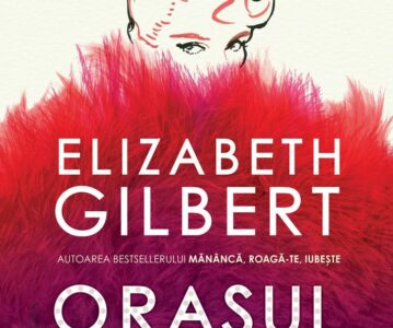 Orasul fetelor | Elizabeth Gilbert