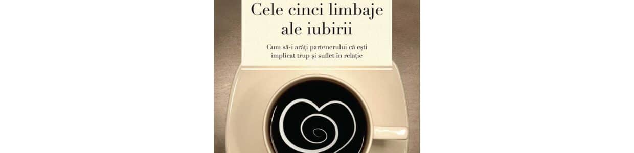 Cele cinci limbaje ale iubirii Gary Chapman