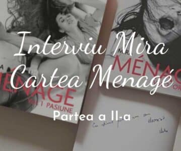 Interviu cu Mira, autoarea cărții Menage | Partea a II- a