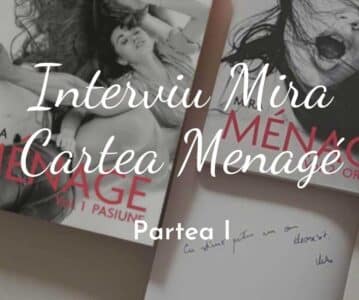 Interviu cu Mira, autoarea cărții Menage | Partea I