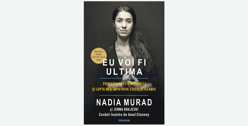 Eu voi fi ultima | Nadia Murad, Jenna Krajeski