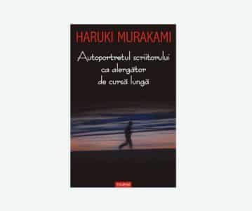 Autoportretul scriitorului ca alergător de cursă lungă | Haruki Murakami