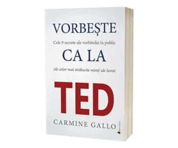Vorbește ca la TED | Carmine Gallo