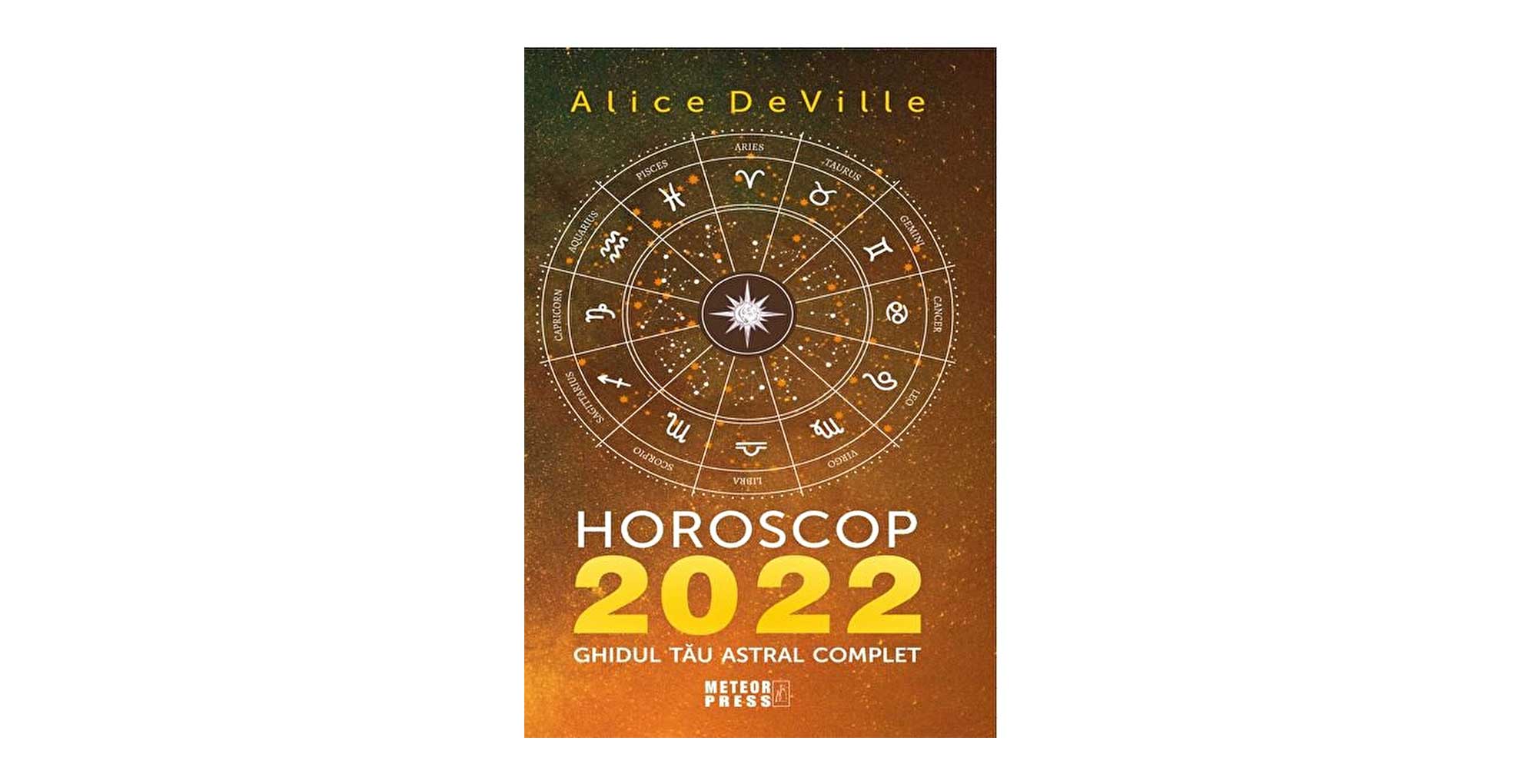 Horoscop 2022. Ghidul tău astral complet | Alice DeVille