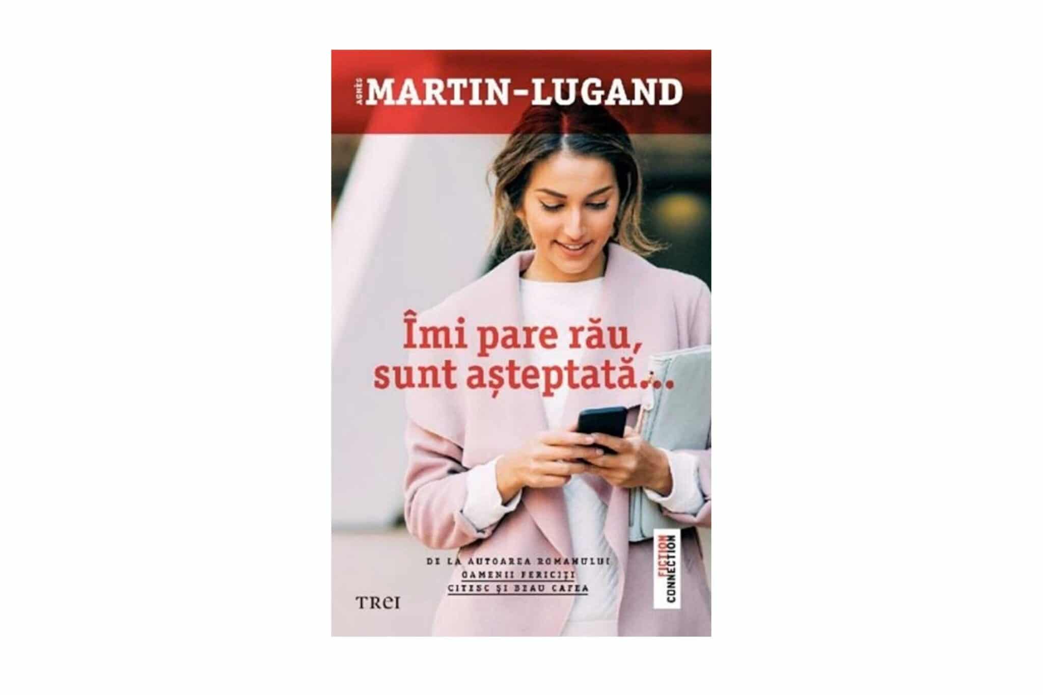 Îmi pare rău, sunt așteptată | Agnes Martin-Lugand