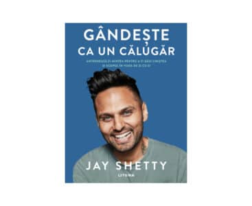 Gândește ca un călugăr | Jay Shetty