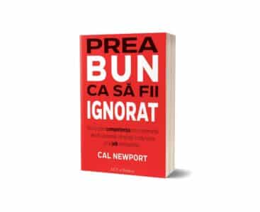 Prea bun ca să fii ignorat | Cal Newport