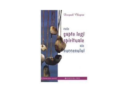 Cele șapte legi spirituale ale succesului | Deepak Chopra