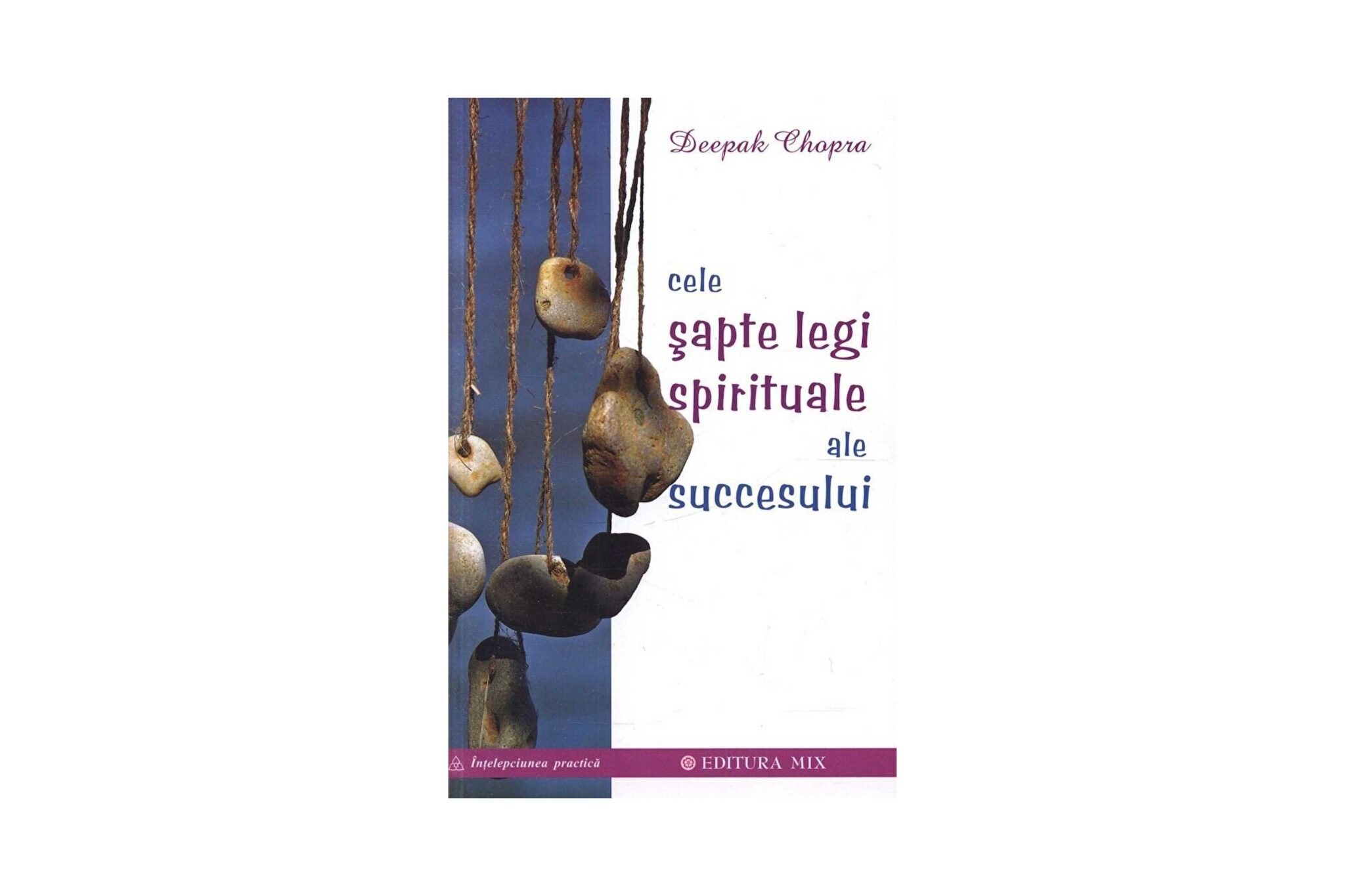 Cele șapte legi spirituale ale succesului | Deepak Chopra