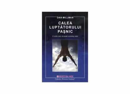 Calea luptătorului pașnic | Dan Millman