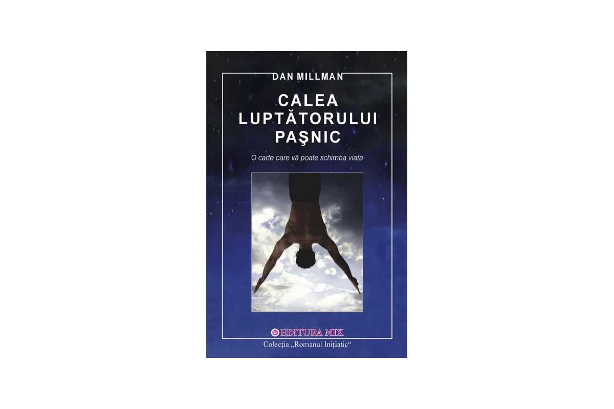 Calea luptatorului pasnic Dan Millman