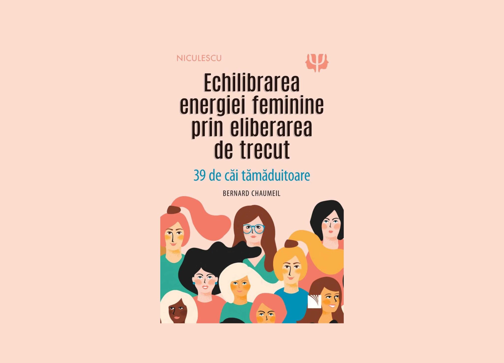 Echilibrarea energiei feminine prin eliberarea de trecut | Bernard Chaumeil
