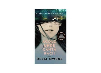 Acolo unde cântă racii | Delia Owens