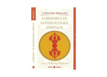 Eliberarea de materialismul spiritual | Chogyam Trungpa