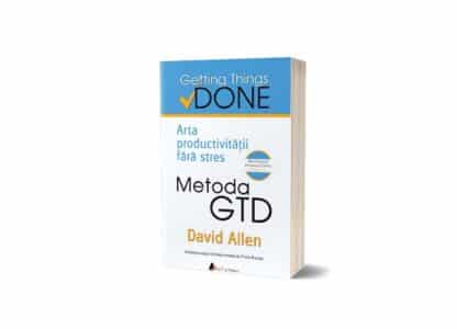 Metoda GTD. Arta productivități fără stres | David Allen