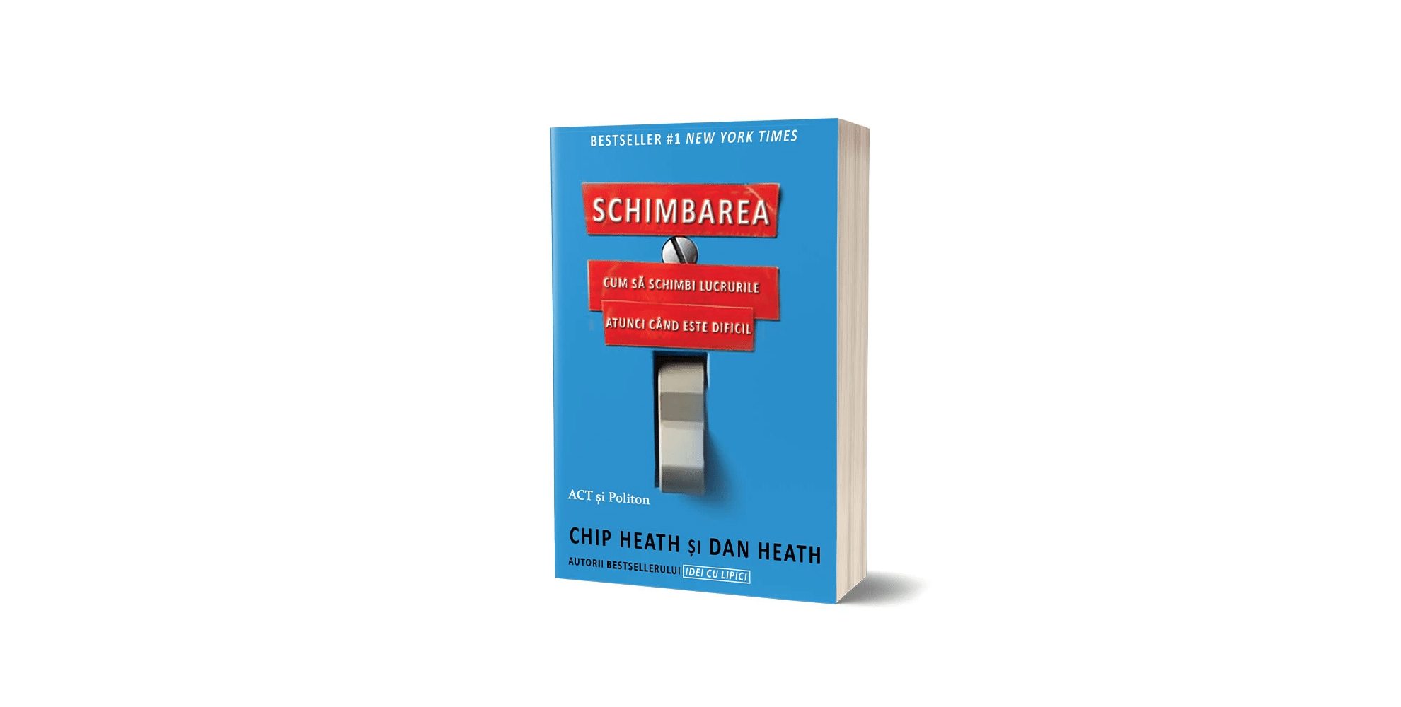 Schimbarea. Cum să schimbi lucrurile atunci când este dificil | Chip Heath, Dan Heath