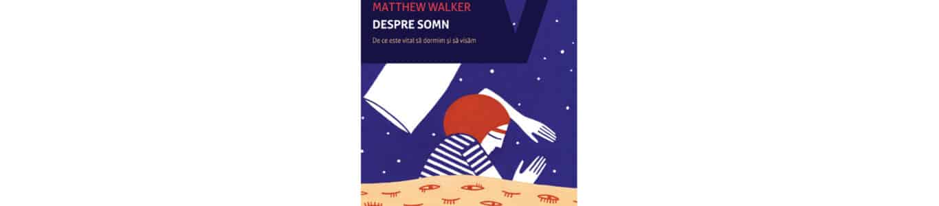 Despre somn Matthew Walker