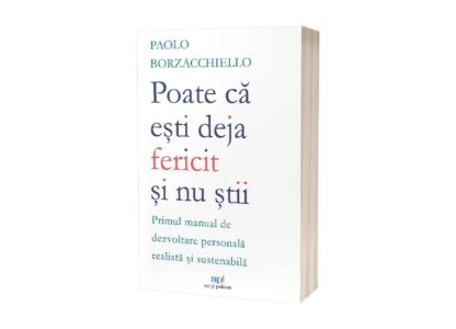 Poate că ești deja fericit și nu știi | Paolo Borzacchiello