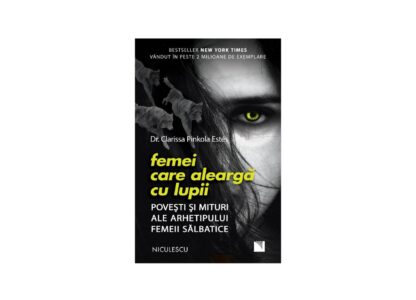 Femei care aleargă cu lupii | Dr. Clarissa Pinkola Estés