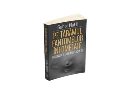Pe tărâmul fantomelor înfometate | Gabor Maté