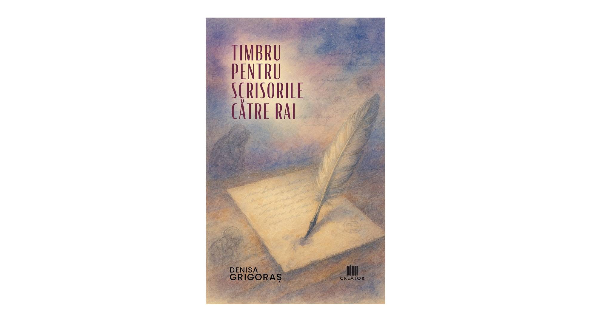 Timbru pentru scrisorile către rai | Denisa Grigoraș